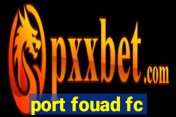 port fouad fc